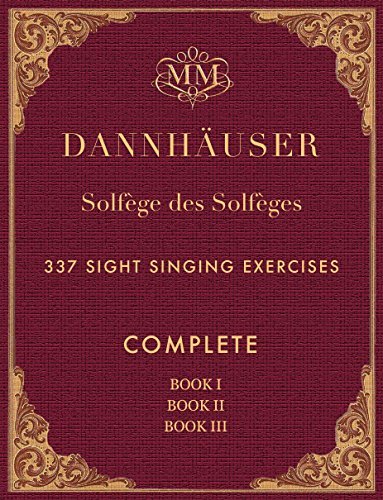 Solfège des Solfèges, Complete, Book I, Book II and Book III: 337 Sight Singing Exercises book cover
