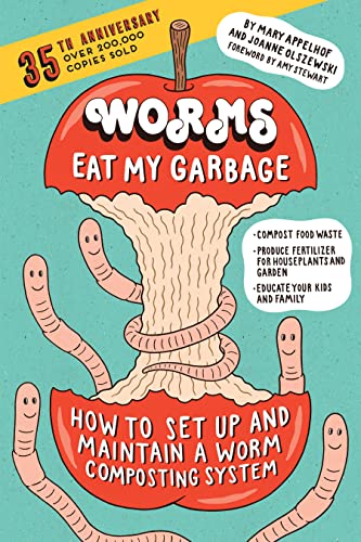 Worms Eat My Garbage: How to Set Up and Maintain a Worm Composting System book cover