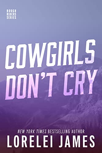 Cowgirls Don't Cry (Rough Riders, #10) book cover