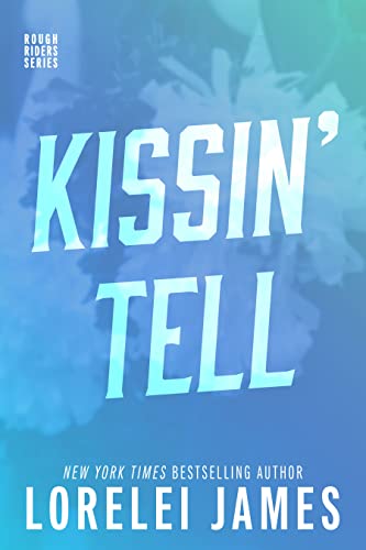 Kissin' Tell (Rough Riders, #13) book cover