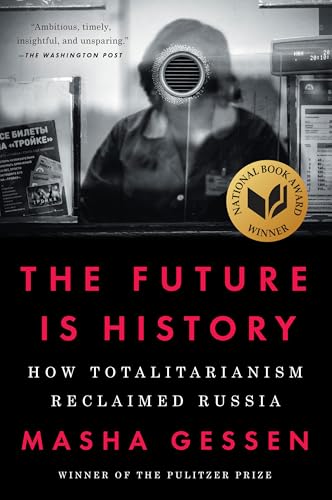 The Future Is History: How Totalitarianism Reclaimed Russia book cover