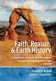 Faith Reason Earth History A Paradigm Of Earth And Biologica