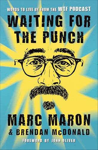 Waiting for the Punch: Words to Live by from the WTF Podcast book cover