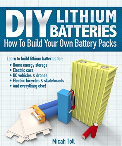 DIY Lithium Batteries: How to Build Your Own Battery Packs book cover