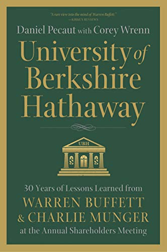 University of Berkshire Hathaway: 30 Years of Lessons Learned from Warren Buffett & Charlie Munger at the Annual Shareholders Meeting book cover