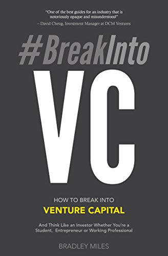 #BreakIntoVC: How to Break Into Venture Capital and Think Like an Investor Whether You're a Student, Entrepreneur or Working Professional book cover