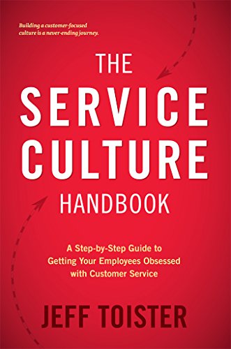 The Service Culture Handbook: A Step-by-Step Guide to Getting Your Employees Obsessed with Customer Service book cover