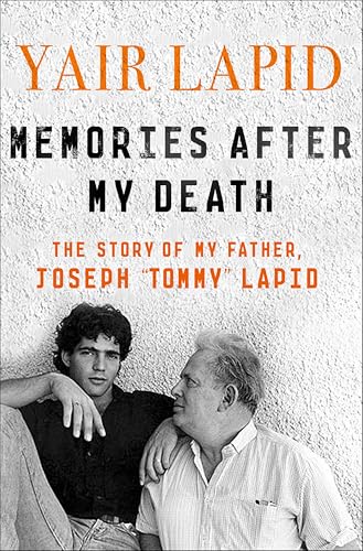 Memories After My Death: The Story of My Father, Joseph "tommy" Lapid book cover