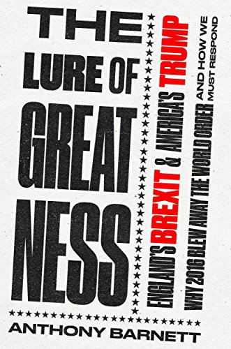 The Lure of Greatness: England’s Brexit and America's Trump book cover