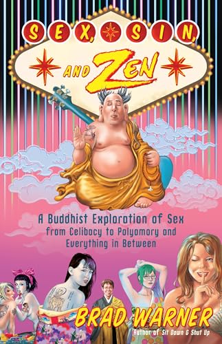 Sex, Sin, and Zen: A Buddhist Exploration of Sex from Celibacy to Polyamory and Everything In Between book cover