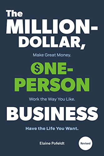 The Million-Dollar, One-Person Business: Make Great Money. Work the Way You Like. Have the Life You Want. book cover