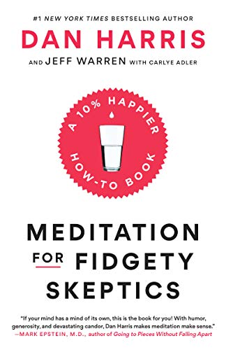 Meditation for Fidgety Skeptics: A 10% Happier How-To Book book cover