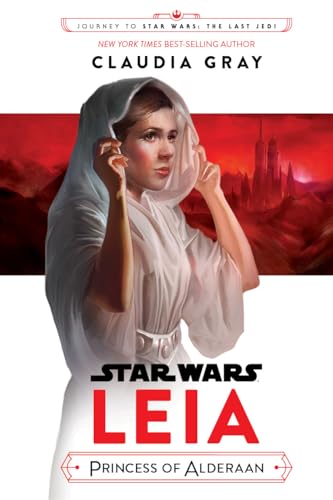 Leia: Princess of Alderaan (Journey to Star Wars: The Last Jedi, #3) book cover