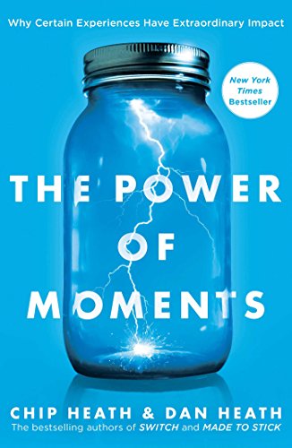 The Power of Moments: Why Certain Experiences Have Extraordinary Impact book cover