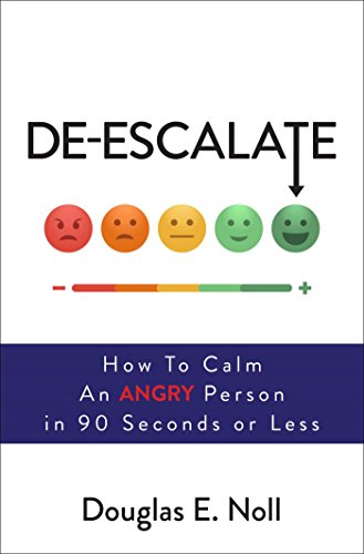 De-Escalate: How to Calm an Angry Person in 90 Seconds or Less book cover