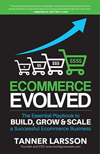 Ecommerce Evolved: The Essential Playbook to Build, Grow & Scale a Successful Ecommerce Business book cover