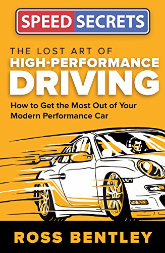 The Lost Art of High Performance Driving: How to Get the Most Out of Your Modern Performance Car book cover