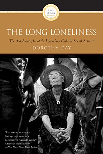 The Long Loneliness: The Autobiography of the Legendary Catholic Social Activist book cover