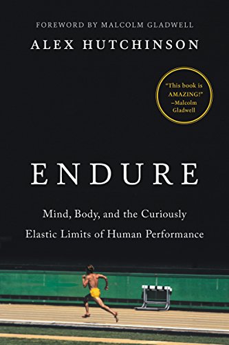 Endure: Mind, Body, and the Curiously Elastic Limits of Human Performance book cover