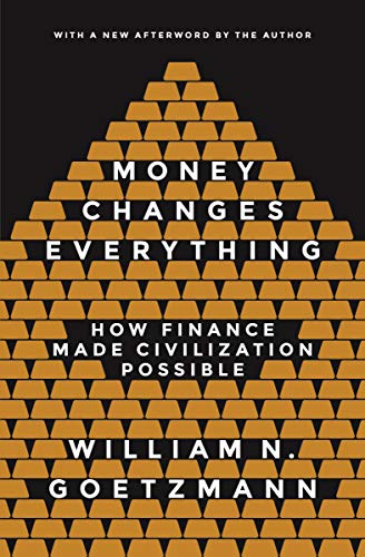 Money Changes Everything: How Finance Made Civilization Possible book cover