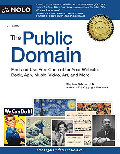 The Public Domain: How to Find & Use Copyright-Free Writings, Music, Art & More book cover