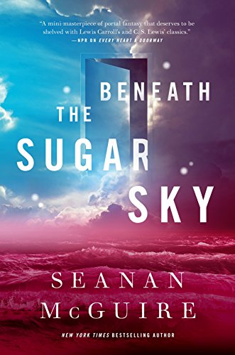 Beneath the Sugar Sky (Wayward Children, #3) book cover