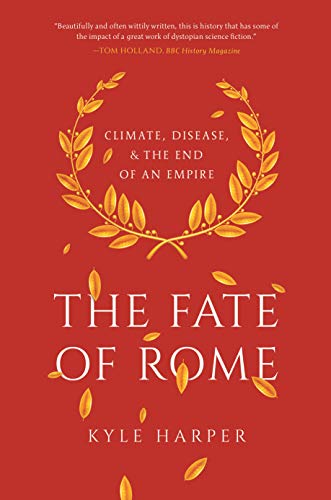 The Fate of Rome: Climate, Disease, and the End of an Empire book cover