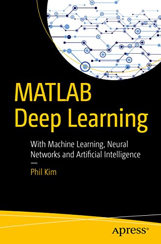MATLAB Deep Learning: With Machine Learning, Neural Networks and Artificial Intelligence book cover