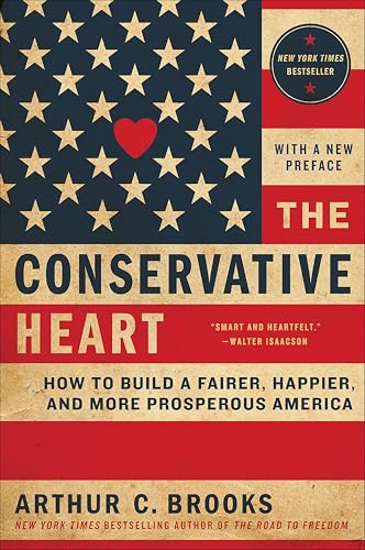 The Conservative Heart: How To Build A Fairer, Happier, And More Prosperous America book cover