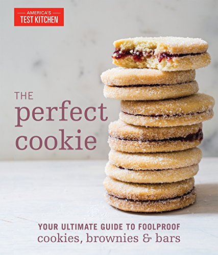 The Perfect Cookie: Your Ultimate Guide to Foolproof Cookies, Brownies, and Bars book cover