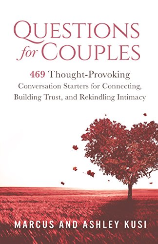Questions for Couples: 469 Thought-Provoking Conversation Starters for Connecting, Building Trust, and Rekindling Intimacy book cover