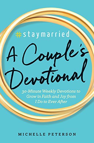 #Staymarried: A Couples Devotional: 30-Minute Weekly Devotions to Grow In Faith And Joy from I Do to Ever After book cover