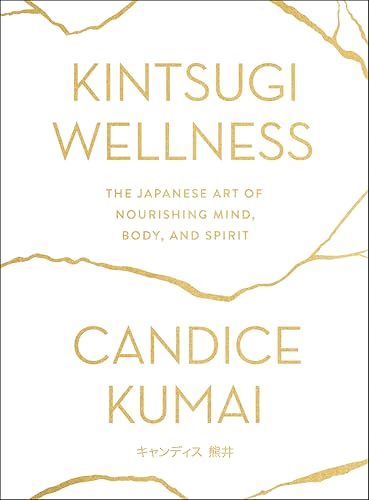 Kintsugi Wellness: The Japanese Art of Nourishing Mind, Body, and Spirit book cover