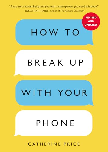 How to Break Up with Your Phone: The 30-Day Plan to Take Back Your Life book cover