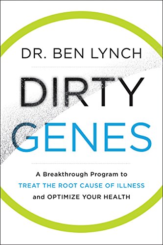 Dirty Genes: A Breakthrough Program to Treat the Root Cause of Illness and Optimize Your Health book cover