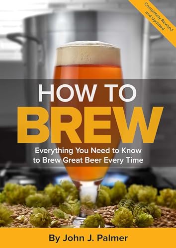 How to Brew: Everything You Need to Know to Brew Great Beer Every Time book cover