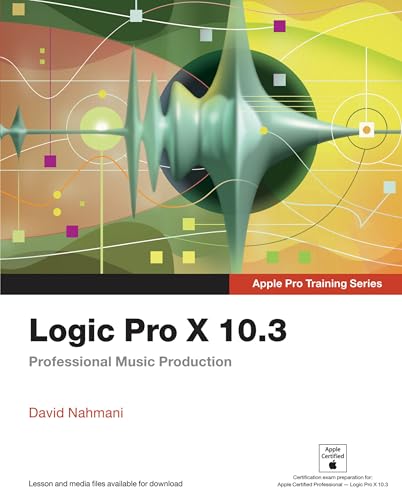 Logic Pro X 10.3 - Apple Pro Training Series: Professional Music Production book cover