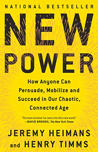New Power: How Power Works in Our Hyperconnected World—and How to Make It Work for You book cover
