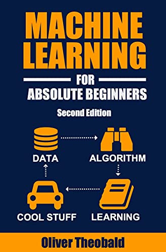 Machine Learning For Absolute Beginners: A Plain English Introduction book cover
