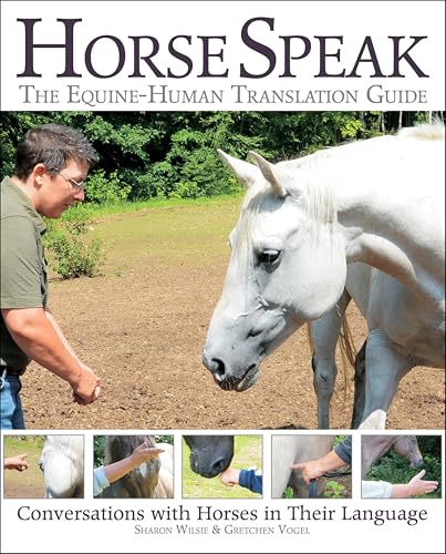 Horse Speak: An Equine-Human Translation Guide: Conversations with Horses in Their Language book cover
