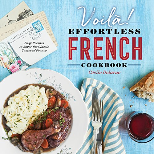 Voilà!: The Effortless French Cookbook: Easy Recipes to Savor the Classic Tastes of France book cover