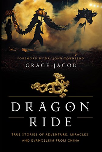 Dragon Ride: True Stories of Adventure, Miracles, and Evangelism from China book cover