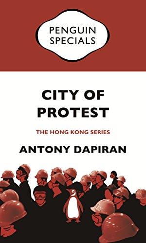 City of Protest: A Recent History of Dissent in Hong Kong book cover