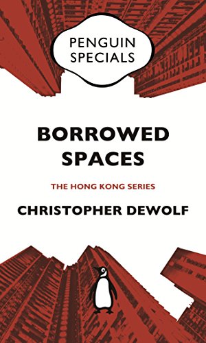 Borrowed Spaces: Life Between the Cracks of Modern Hong Kong: Penguin Specials book cover