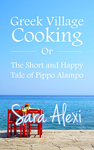 Greek Village Cooking: The Short and Happy Tale of Pippo Alampo book cover