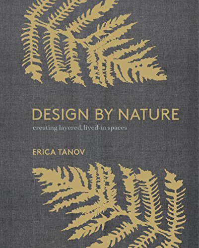 Design by Nature: Creating Layered, Lived-In Spaces Inspired by the Natural World book cover