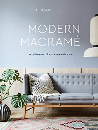 Modern Macrame: 33 Stylish Projects for Your Handmade Home book cover