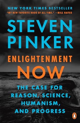 Enlightenment Now: The Case for Reason, Science, Humanism, and Progress book cover