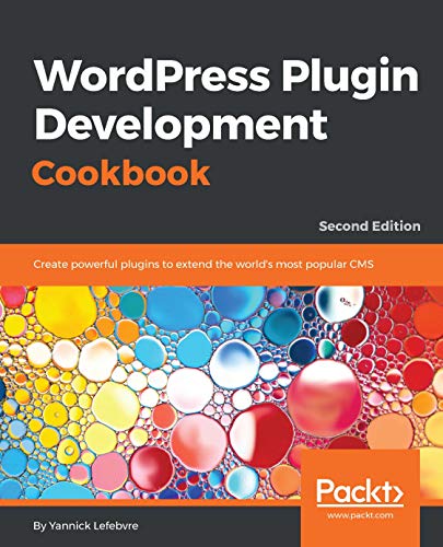 WordPress Plugin Development Cookbook - Second Edition: Create powerful plugins to extend the world's most popular CMS book cover