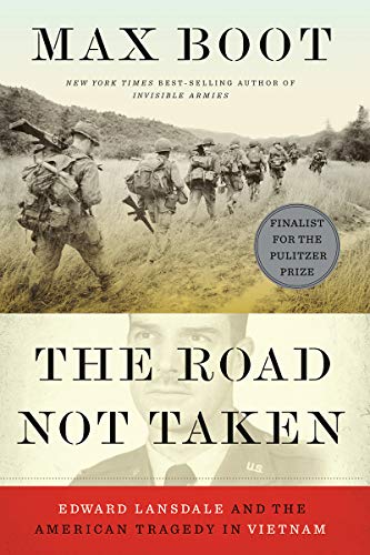 The Road Not Taken: Edward Lansdale and the American Tragedy in Vietnam book cover